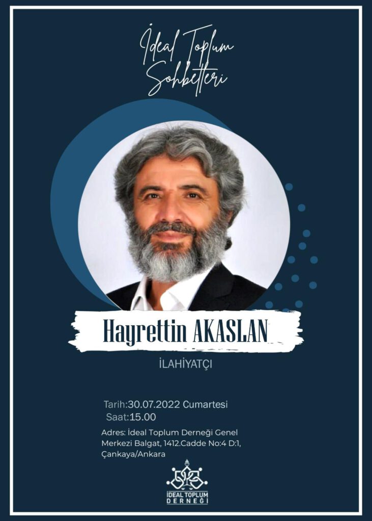 30 Temmuz 2022 günü ilahiyatçı Hayrettin Akaslan'ı derneğimizde misafir ederek sohbetlerinden istifade ettik.