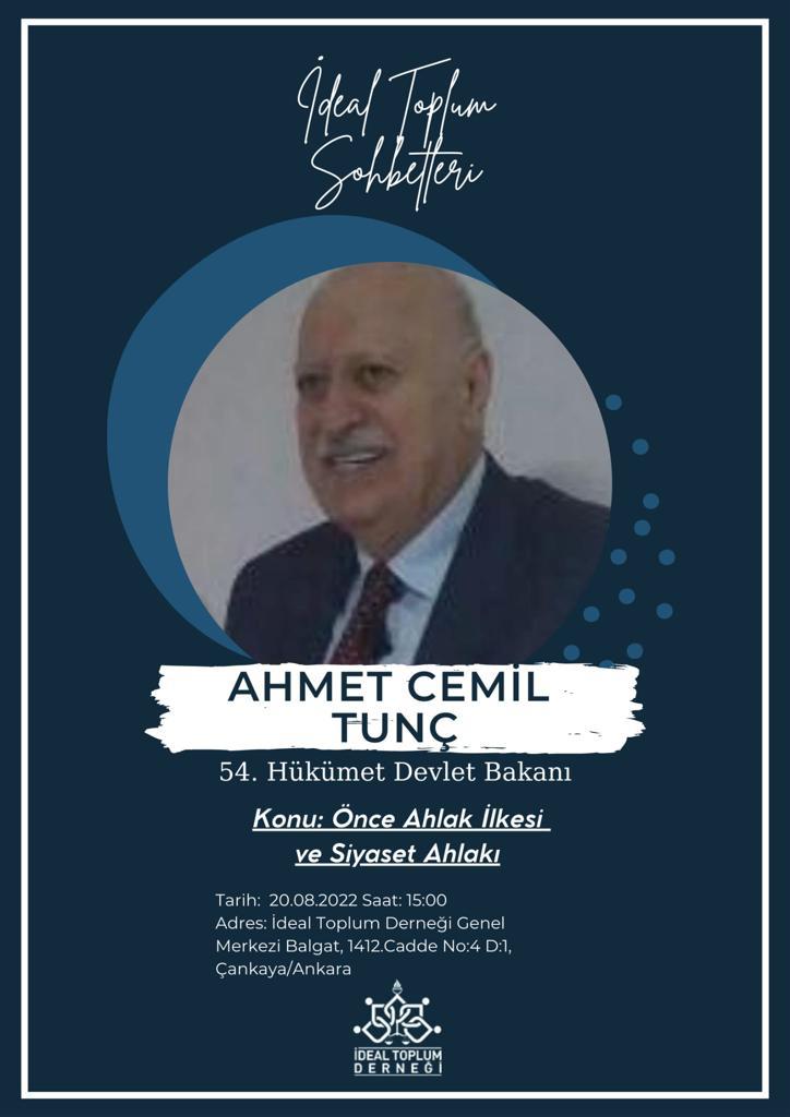 20 Ağustos 2022 günü 54. Hükümet Devlet Bakanı Ahmet Cemil Tunç'u derneğimizde misafir ederek sohbetlerinden istifade ettik.